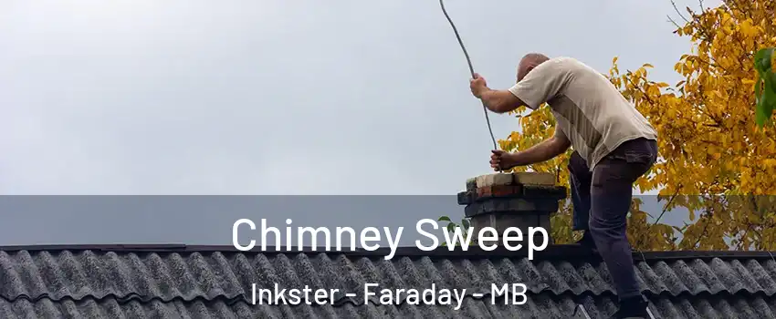  Chimney Sweep Inkster - Faraday - MB