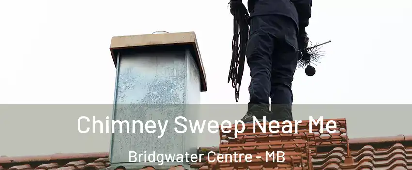  Chimney Sweep Near Me Bridgwater Centre - MB
