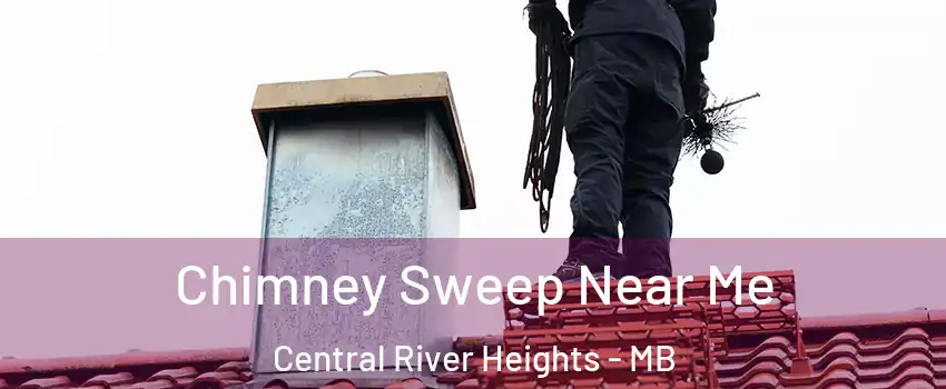  Chimney Sweep Near Me Central River Heights - MB