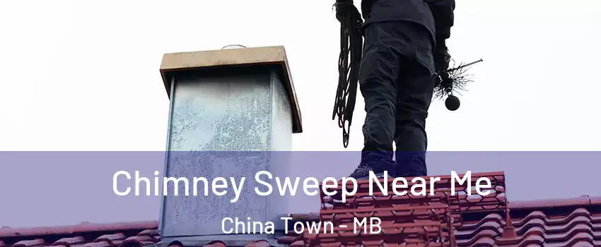  Chimney Sweep Near Me China Town - MB