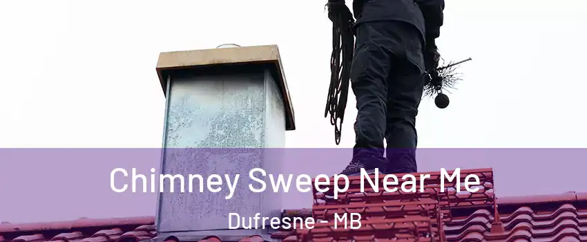  Chimney Sweep Near Me Dufresne - MB