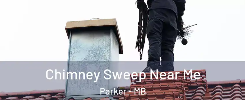  Chimney Sweep Near Me Parker - MB