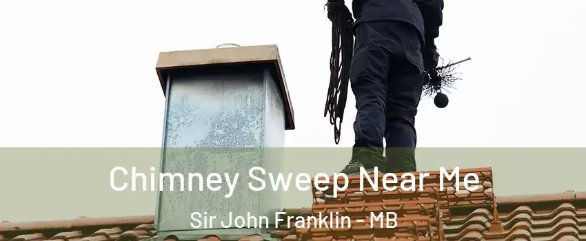  Chimney Sweep Near Me Sir John Franklin - MB