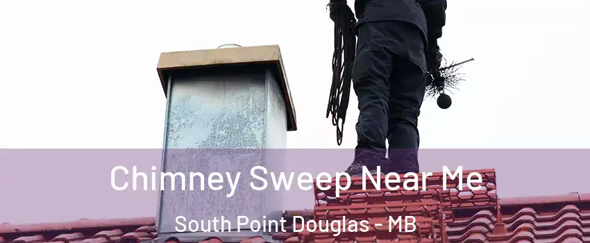  Chimney Sweep Near Me South Point Douglas - MB