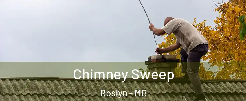  Chimney Sweep Roslyn - MB