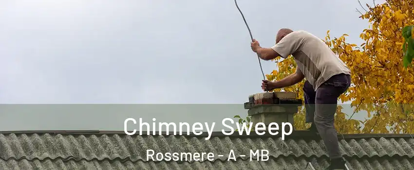  Chimney Sweep Rossmere - A - MB