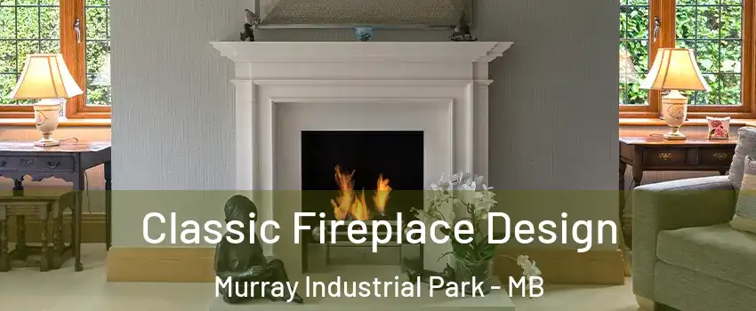  Classic Fireplace Design Murray Industrial Park - MB