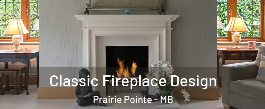  Classic Fireplace Design Prairie Pointe - MB