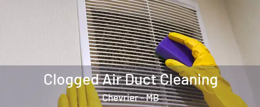  Clogged Air Duct Cleaning Chevrier - MB
