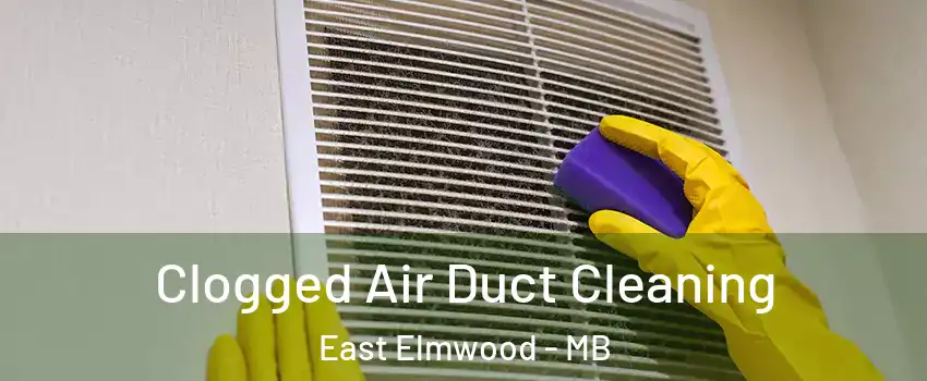  Clogged Air Duct Cleaning East Elmwood - MB