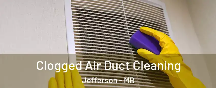  Clogged Air Duct Cleaning Jefferson - MB