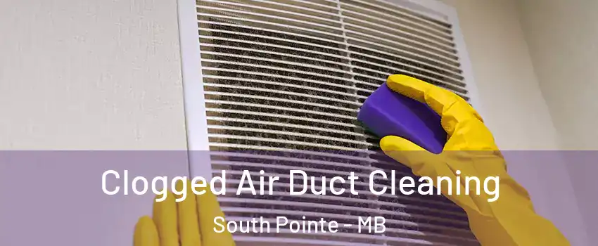  Clogged Air Duct Cleaning South Pointe - MB