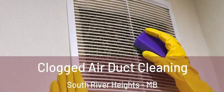  Clogged Air Duct Cleaning South River Heights - MB
