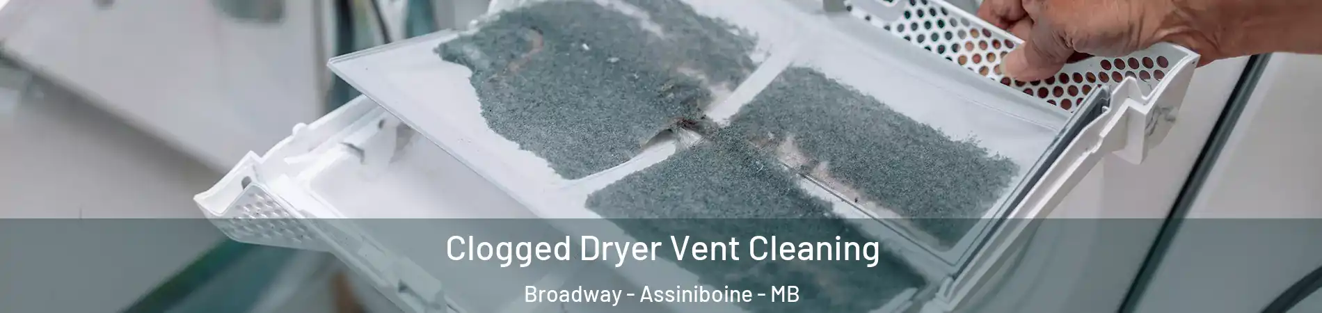  Clogged Dryer Vent Cleaning Broadway - Assiniboine - MB