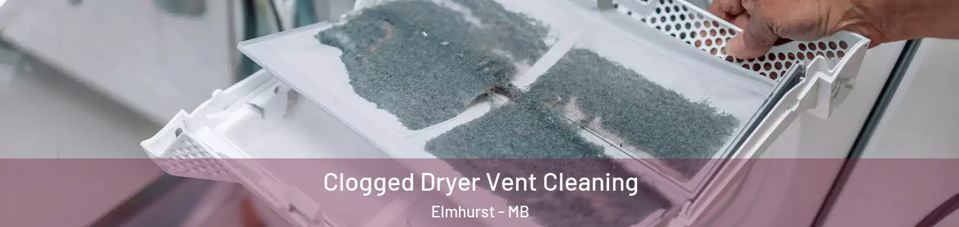  Clogged Dryer Vent Cleaning Elmhurst - MB