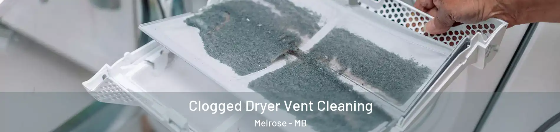  Clogged Dryer Vent Cleaning Melrose - MB