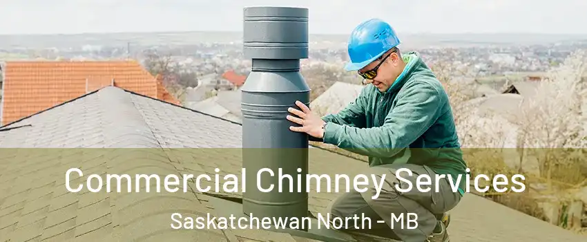  Commercial Chimney Services Saskatchewan North - MB