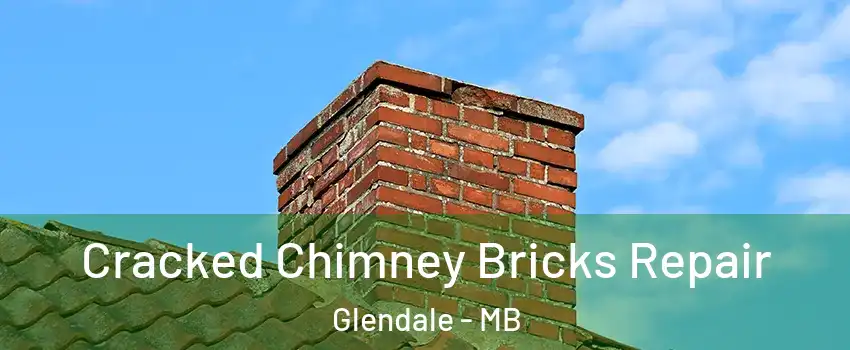  Cracked Chimney Bricks Repair Glendale - MB