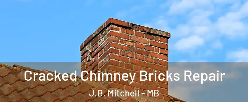  Cracked Chimney Bricks Repair J.B. Mitchell - MB