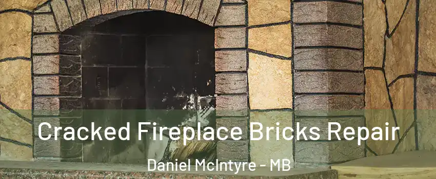  Cracked Fireplace Bricks Repair Daniel McIntyre - MB