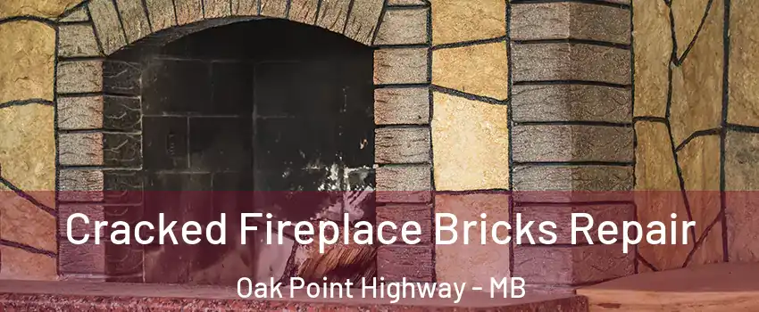  Cracked Fireplace Bricks Repair Oak Point Highway - MB