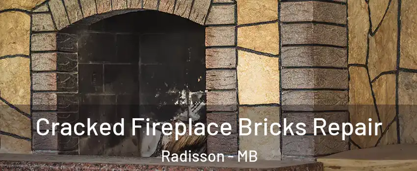  Cracked Fireplace Bricks Repair Radisson - MB