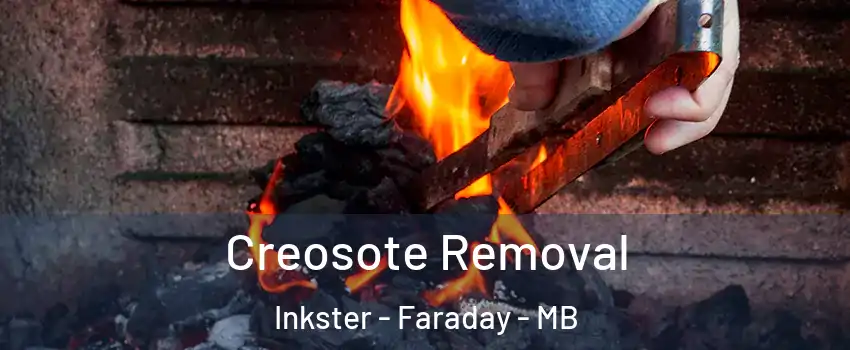  Creosote Removal Inkster - Faraday - MB