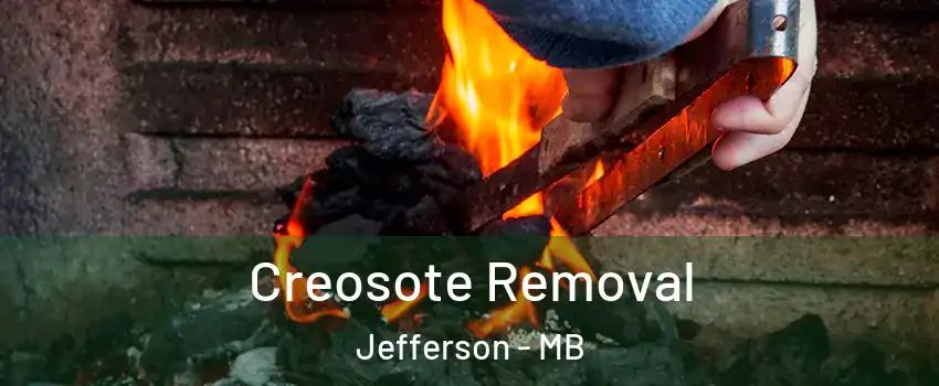  Creosote Removal Jefferson - MB