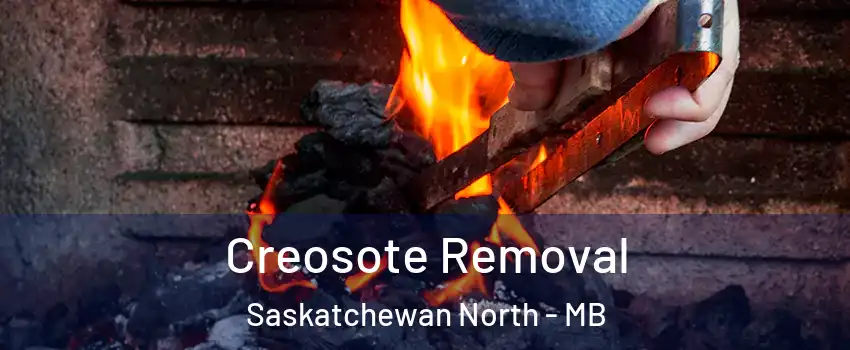  Creosote Removal Saskatchewan North - MB