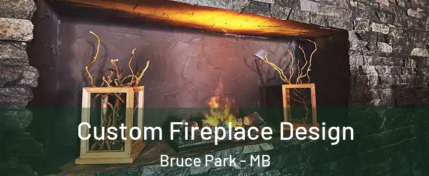  Custom Fireplace Design Bruce Park - MB