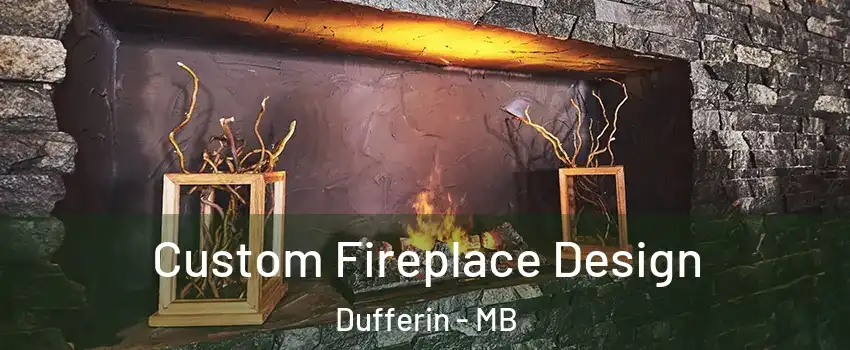  Custom Fireplace Design Dufferin - MB