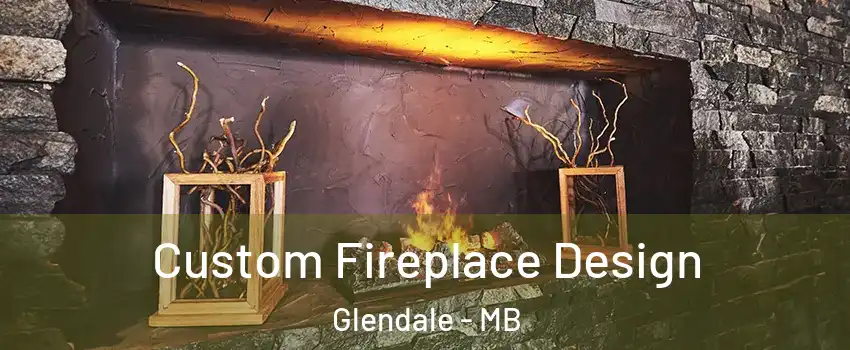  Custom Fireplace Design Glendale - MB
