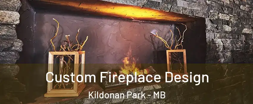  Custom Fireplace Design Kildonan Park - MB
