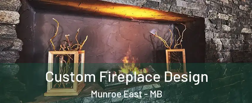  Custom Fireplace Design Munroe East - MB