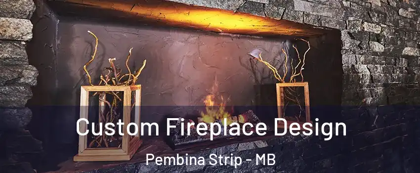  Custom Fireplace Design Pembina Strip - MB