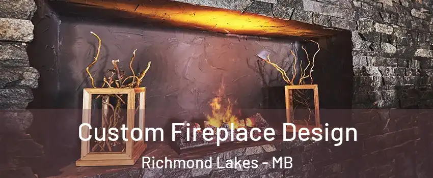  Custom Fireplace Design Richmond Lakes - MB