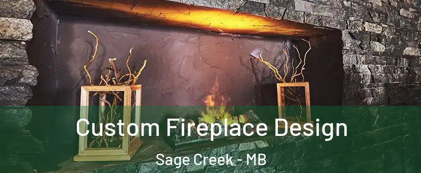  Custom Fireplace Design Sage Creek - MB