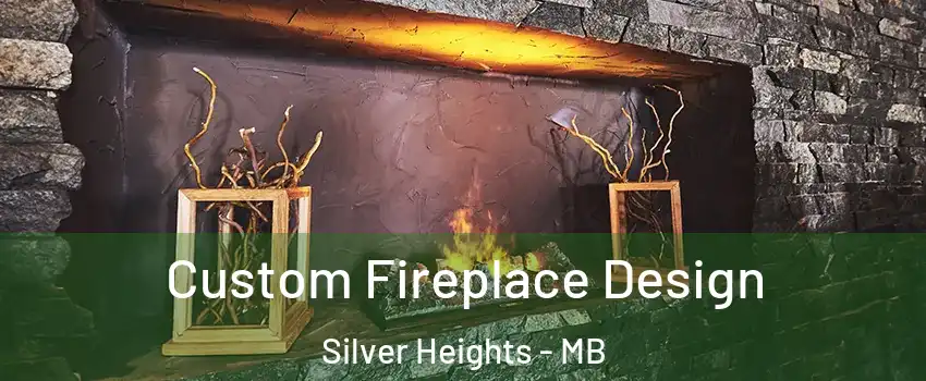  Custom Fireplace Design Silver Heights - MB