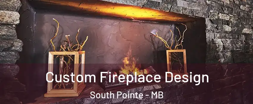  Custom Fireplace Design South Pointe - MB