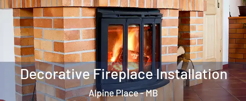  Decorative Fireplace Installation Alpine Place - MB
