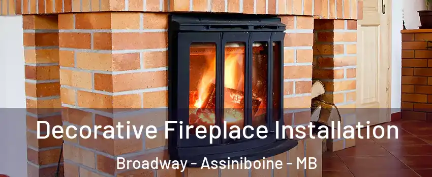  Decorative Fireplace Installation Broadway - Assiniboine - MB