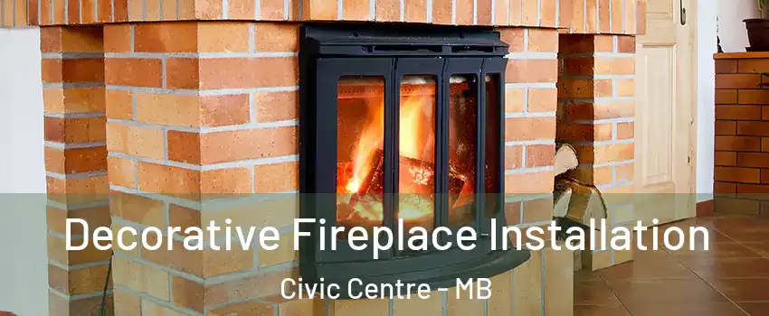  Decorative Fireplace Installation Civic Centre - MB