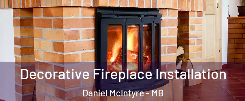  Decorative Fireplace Installation Daniel McIntyre - MB