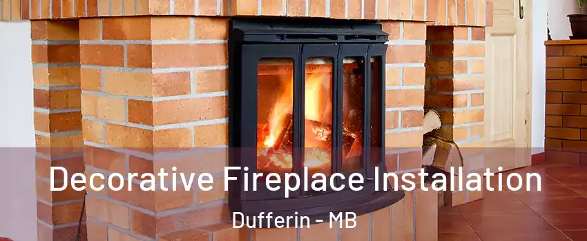  Decorative Fireplace Installation Dufferin - MB
