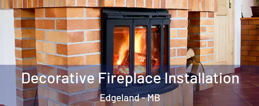  Decorative Fireplace Installation Edgeland - MB