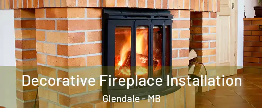 Decorative Fireplace Installation Glendale - MB