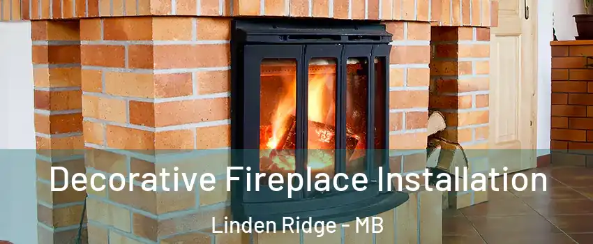  Decorative Fireplace Installation Linden Ridge - MB