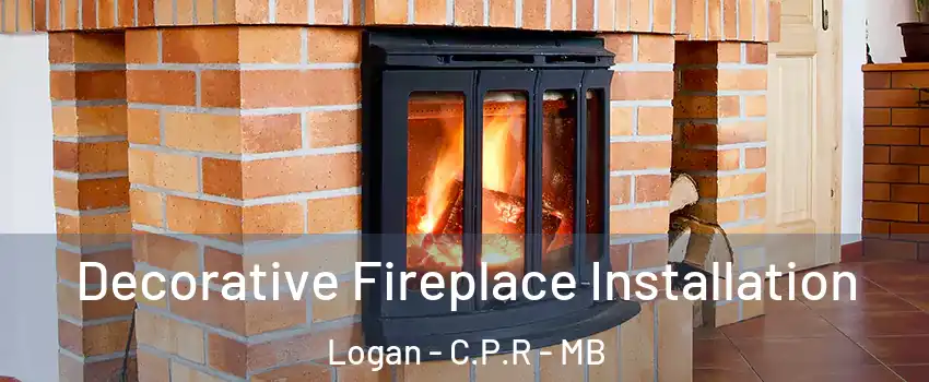  Decorative Fireplace Installation Logan - C.P.R - MB