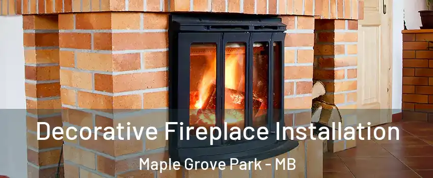  Decorative Fireplace Installation Maple Grove Park - MB