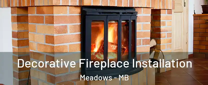  Decorative Fireplace Installation Meadows - MB